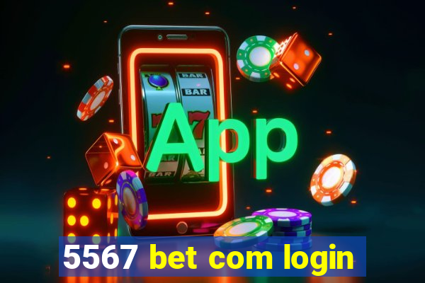 5567 bet com login